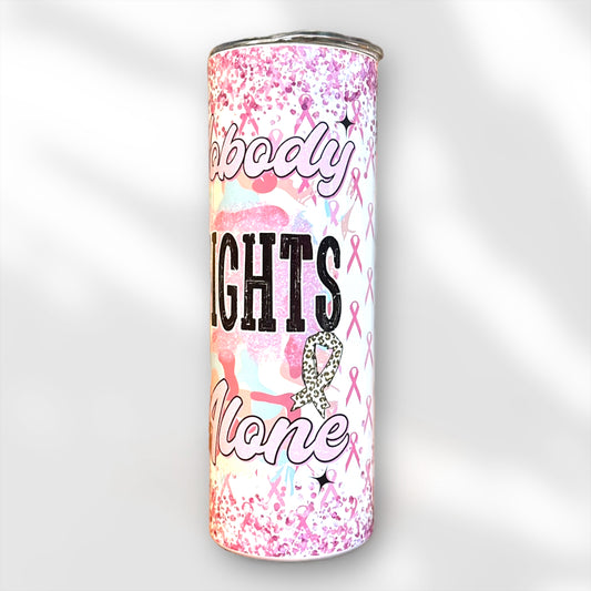 “Nobody Fights Alone” Breast Cancer Awareness Sublimation Tumbler